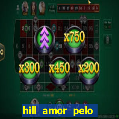 hill amor pelo jogo torrent